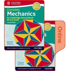 Crossley, Phillip Mechanics for Cambridge International AS & A Level: Print & Online Student Book Pack (Oxford Mathematics for Cambridge International AS & A Level) Crossley, Phillip Mechanics for Cambridge International AS & A Level: Print & Online Student Book Pack (Oxford Mathematics for Cambridge International AS & A Level)