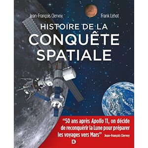 Clervoy, Jean-François Histoire de la conquête spatiale: "50 ans après Apollo 11, on décide de reconquérir la Lune pour préparer les voyages vers Mars" Jean-François Clervoy Clervoy, Jean-François Histoire de la conquête spatiale: "50 ans après Apollo 11, on décide de reconquérir la Lune pour préparer les voyages vers Mars" Jean-François Clervoy