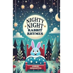 DenHartog, Samuel Nighty Night Rabbit Rhymes (Nighty Night Rhymes) DenHartog, Samuel Nighty Night Rabbit Rhymes (Nighty Night Rhymes)
