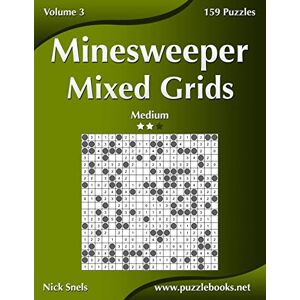 Snels, Nick Minesweeper Mixed Grids Medium Volume 3 159 Logic Puzzles Snels, Nick Minesweeper Mixed Grids Medium Volume 3 159 Logic Puzzles