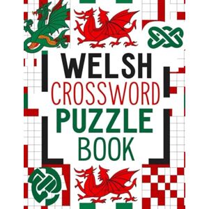 kim Welsh Crossword Puzzle Book: Enjoy Language-Based Brain Games and Learn Welsh the Fun Way kim Welsh Crossword Puzzle Book: Enjoy Language-Based Brain Games and Learn Welsh the Fun Way