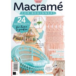 Future Publishing Ltd Macramé for Beginners: 24 Easy Projects for Home & Garden Future Publishing Ltd Macramé for Beginners: 24 Easy Projects for Home & Garden