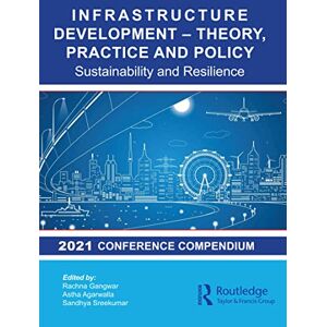 Routledge Infrastructure Development – Theory, Practice and Policy: Sustainability and Resilience Routledge Infrastructure Development – Theory, Practice and Policy: Sustainability and Resilience