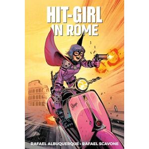 Scavone, Rafael Hit-Girl Volume 3: In Rome: Hit-girl in Rome (HIT-GIRL TP) Scavone, Rafael Hit-Girl Volume 3: In Rome: Hit-girl in Rome (HIT-GIRL TP)