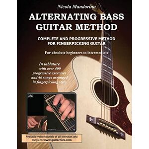 Mandorino, Nicola Alternating Bass Guitar Method: Complete and Progressive Method For Fingerpicking Guitar Mandorino, Nicola Alternating Bass Guitar Method: Complete and Progressive Method For Fingerpicking Guitar