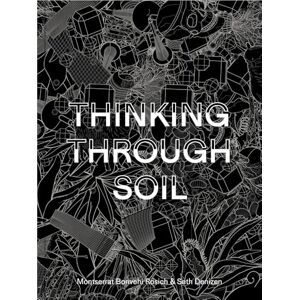 Bonvehi Rosich, Montserrat Bonvehi Thinking Through Soil: Wastewater Agriculture in the Mezquital Valley Bonvehi Rosich, Montserrat Bonvehi Thinking Through Soil: Wastewater Agriculture in the Mezquital Valley