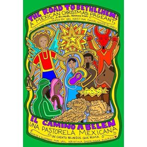 Smerlinder Suarez, Vail Kristina Road to Bethlehem / Camino a Belen: A Bilingual Rhyming Mexican Christmas Pageant / Una Pastorela Mexicana Bilingüe que Rima (Holidays / Días Festivos) Smerlinder Suarez, Vail Kristina Road to Bethlehem / Camino a Belen: A Bilingual Rhyming Mexican Christmas Pageant / Una Pastorela Mexicana Bilingüe que Rima (Holidays / Días Festivos)