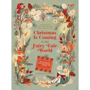 Christmas is Coming in the Fairy Tale World: 24 flaps with stories, crafts, recipes and more! (Advent Book) Christmas is Coming in the Fairy Tale World: 24 flaps with stories, crafts, recipes and more! (Advent Book)
