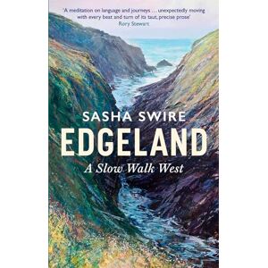 Swire, Sasha Edgeland: Walking the South West Coast Path Swire, Sasha Edgeland: Walking the South West Coast Path