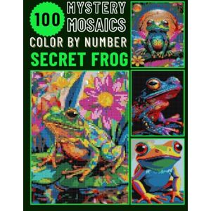 Treacle, Nicole 100 Secret Frog Pixel Art Color by Number Book: Mystery Mosaic Puzzle for Adults & Teen Relaxing Stress Relief (Frog Color by Number) Treacle, Nicole 100 Secret Frog Pixel Art Color by Number Book: Mystery Mosaic Puzzle for Adults & Teen Relaxing Stress Relief (Frog Color by Number)