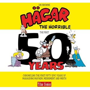 Dik Browne Hagar the Horrible: The First 50 Years Dik Browne Hagar the Horrible: The First 50 Years