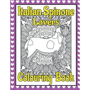 Publishing, Trevlora Italian Spinone Lovers Colouring Book: Spinone italiano gifts (Sporting & Gundog Colouring Books by Trevlora) Publishing, Trevlora Italian Spinone Lovers Colouring Book: Spinone italiano gifts (Sporting & Gundog Colouring Books by Trevlora)