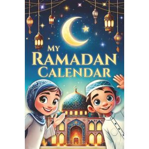 Al-Abadi, Ibrahim My Ramadan Calendar 30 Days of Inspiration, Mercy and Joy: The Kids Ramadan Book for the Most Beautiful Time of the Year Growing Closer to Allah ... to Understand Islam (Islamic Books for Kids) Al-Abadi, Ibrahim My Ramadan Calendar 30 Days of Inspiration, Mercy and Joy: The Kids Ramadan Book for the Most Beautiful Time of the Year Growing Closer to Allah ... to Understand Islam (Islamic Books for Kids)