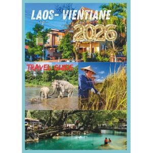 EMILY, CHARLOTTE LAOS TRAVEL GUIDE 2026: Your Essential Companion to Exploring Southeast Asia’s Hidden Gem. EMILY, CHARLOTTE LAOS TRAVEL GUIDE 2026: Your Essential Companion to Exploring Southeast Asia’s Hidden Gem.