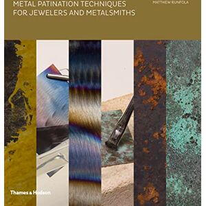 Runfola, Matthew Metal Patination Techniques for Jewelers and Metalsmiths Runfola, Matthew Metal Patination Techniques for Jewelers and Metalsmiths