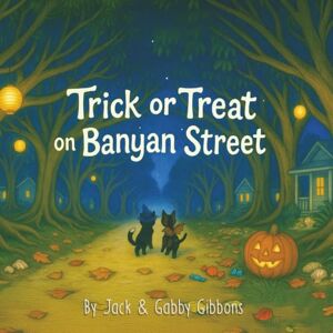 Gibbons, Jack Trick or Treat on Banyan Street (Adventures of Pony and Donut) Gibbons, Jack Trick or Treat on Banyan Street (Adventures of Pony and Donut)