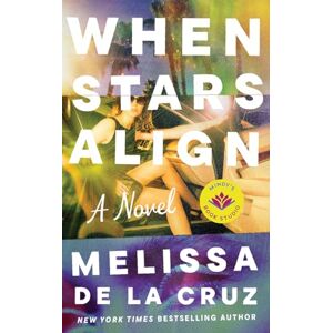 de la Cruz, Melissa When Stars Align: A Novel de la Cruz, Melissa When Stars Align: A Novel