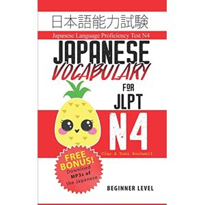 Boutwell, Clay Japanese Vocabulary for JLPT N4: Master the Japanese Language Proficiency Test N4: Volume 1 Boutwell, Clay Japanese Vocabulary for JLPT N4: Master the Japanese Language Proficiency Test N4: Volume 1