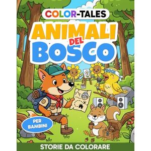 Tersigni, Stephane Color Tales Volume 1 Animali della Foresta: Libro da colorare 4 anni + Formato A4 + di disegni da colorare con eventi da raccontare Regalo perfetto dai 4-8+ anni Tersigni, Stephane Color Tales Volume 1 Animali della Foresta: Libro da colorare 4 anni + Formato A4 + di disegni da colorare con eventi da raccontare Regalo perfetto dai 4-8+ anni