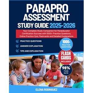 Rodriguez ParaPro Assessment Study Guide: Your Complete Study Companion for Paraeducator Certification Success with 1000+ Practice Questions, Online Practice Quiz, Flashcards and Detailed Explanations Rodriguez ParaPro Assessment Study Guide: Your Complete Study Companion for Paraeducator Certification Success with 1000+ Practice Questions, Online Practice Quiz, Flashcards and Detailed Explanations