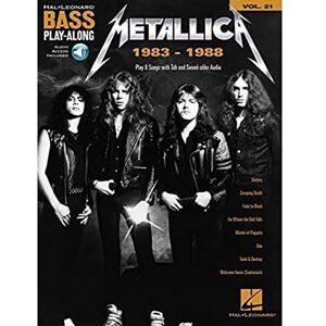 Metallica : 1983-1988 Bass Play-Along Volume 21 (Hal Leonard Bass Play-Along, 21) Metallica : 1983-1988 Bass Play-Along Volume 21 (Hal Leonard Bass Play-Along, 21)