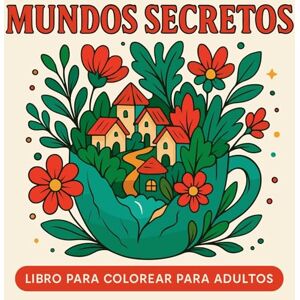 Martin, Chris Mundos Secretos Libro para colorear para adultos Martin, Chris Mundos Secretos Libro para colorear para adultos