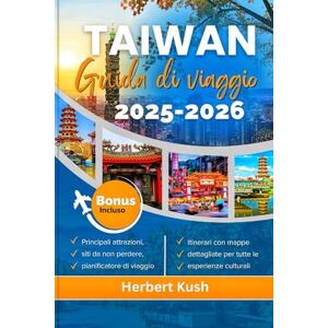 Kudh, Herbert TAIWAN GUIDA DI VIAGGIO 2026: Un compagno dettagliato per avventure in famiglia, consigli economici, fughe di luna di miele, festività natalizie e fughe tutto l'anno per ogni stagione Kudh, Herbert TAIWAN GUIDA DI VIAGGIO 2026: Un compagno dettagliato per avventure in famiglia, consigli economici, fughe di luna di miele, festività natalizie e fughe tutto l'anno per ogni stagione