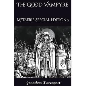 Davenport, Jonathan The Good Vampyre (Metaerie Special Editions) Davenport, Jonathan The Good Vampyre (Metaerie Special Editions)