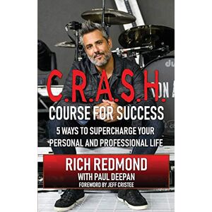 Redmond, Rich CRASH! Course for Success: 5 Ways to Supercharge Your Personal and Professional Life Redmond, Rich CRASH! Course for Success: 5 Ways to Supercharge Your Personal and Professional Life