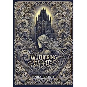 Brontë, Emily Wuthering Heights (Collector's Edition) (Laminated Hardback with Jacket) Brontë, Emily Wuthering Heights (Collector's Edition) (Laminated Hardback with Jacket)