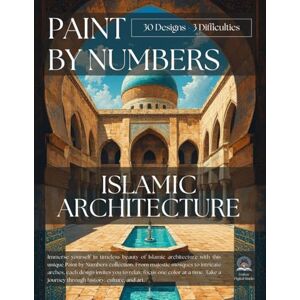 Digital Studio, Ember Islamic Architecture Paint-by-Numbers for Adults: Mindful Art Therapy with Calming Religious Designs, Sacred Locations & Historic Mosque Illustrations ... Architecture Paint by Numbers Collection) Digital Studio, Ember Islamic Architecture Paint-by-Numbers for Adults: Mindful Art Therapy with Calming Religious Designs, Sacred Locations & Historic Mosque Illustrations ... Architecture Paint by Numbers Collection)