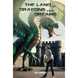Riggin, K.S. The Land of Dragons and Dreams: A Young Adult Fantasy Novel Riggin, K.S. The Land of Dragons and Dreams: A Young Adult Fantasy Novel