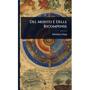 Gioja, Melchiorre Del Merito E Delle Ricompense Gioja, Melchiorre Del Merito E Delle Ricompense