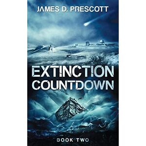 Prescott, James D. Extinction Countdown: 2 (Extinction Series) Prescott, James D. Extinction Countdown: 2 (Extinction Series)