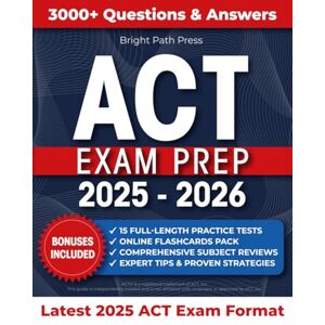 Path Press, Bright ACT Exam Prep: The Most Strategic Guide to Crush Your College Entrance Exam Full-Length Practice Tests, Real Practice Questions & Smart Strategies to Walk Into the ACT Fully Confident Path Press, Bright ACT Exam Prep: The Most Strategic Guide to Crush Your College Entrance Exam Full-Length Practice Tests, Real Practice Questions & Smart Strategies to Walk Into the ACT Fully Confident