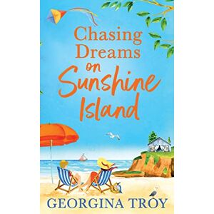Georgina Troy Chasing Dreams on Sunshine Island: Escape to the sunshine with with this feel-good romance (Sunshine Island, 3) Georgina Troy Chasing Dreams on Sunshine Island: Escape to the sunshine with with this feel-good romance (Sunshine Island, 3)