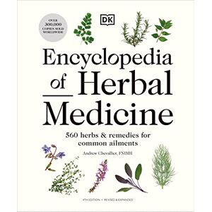 Chevallier, Andrew Encyclopedia of Herbal Medicine New Edition: 560 Herbs and Remedies for Common Ailments Chevallier, Andrew Encyclopedia of Herbal Medicine New Edition: 560 Herbs and Remedies for Common Ailments