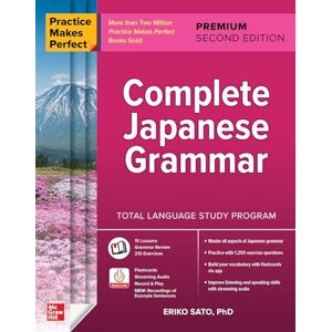 SATO Practice Makes Perfect: Complete Japanese Grammar, Premium Second Edition (NTC FOREIGN LANGUAGE) SATO Practice Makes Perfect: Complete Japanese Grammar, Premium Second Edition (NTC FOREIGN LANGUAGE)