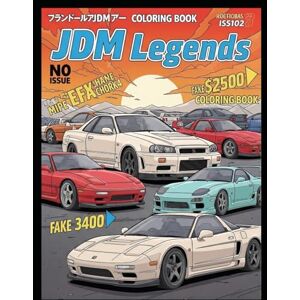 Martínez, Nivaldo J JDM Legends: Coloring Book for Adults and Kids, Simple and Big Designs for Relaxation Featuring Classic and Modern Cars Martínez, Nivaldo J JDM Legends: Coloring Book for Adults and Kids, Simple and Big Designs for Relaxation Featuring Classic and Modern Cars