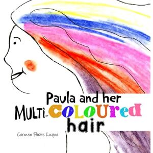 Parets Luque, Carmen Paula and her Multi-coloured Hair: A Children's Book About BIG Emotions. Anger Management. Self-Regulation Book for Kids. Kids Mindfulness Books. Kids Ages 2-6, preschool to 2nd grade. Parets Luque, Carmen Paula and her Multi-coloured Hair: A Children's Book About BIG Emotions. Anger Management. Self-Regulation Book for Kids. Kids Mindfulness Books. Kids Ages 2-6, preschool to 2nd grade.