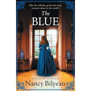 Bilyeau, Nancy The Blue: A gripping historical thriller of mystery, deception and deadly secrets: 1 (The Genevieve Planche Mysteries) Bilyeau, Nancy The Blue: A gripping historical thriller of mystery, deception and deadly secrets: 1 (The Genevieve Planche Mysteries)
