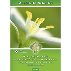 Scheffer, Mechthild Die Original Bachblütentherapie (Hörbuch CD): Das gesamte theoretische und praktische Bachblüten-Wissen Scheffer, Mechthild Die Original Bachblütentherapie (Hörbuch CD): Das gesamte theoretische und praktische Bachblüten-Wissen
