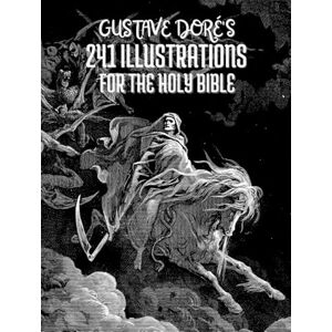 Jerônimo, Eusébio Sofrônio Gustave Doré's 241 Illustrations for the Holy Bible: titles and quotes in English Jerônimo, Eusébio Sofrônio Gustave Doré's 241 Illustrations for the Holy Bible: titles and quotes in English