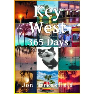 Breakfield, Jon Key West 365 Days Breakfield, Jon Key West 365 Days