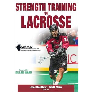 NSCA -National Strength & Conditioning AssociationJoel Raether Strength Training for Lacrosse (Strength Training for Sport) NSCA -National Strength & Conditioning AssociationJoel Raether Strength Training for Lacrosse (Strength Training for Sport)