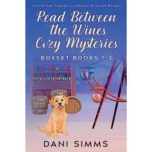 Simms, Dani Read Between the Wines Cozy Mysteries Boxset Books 1-3 Simms, Dani Read Between the Wines Cozy Mysteries Boxset Books 1-3