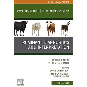 Elsevier Ruminant Diagnostics and Interpretation, An Issue of Veterinary Clinics of North America: Food Animal Practice, E-Book (The Clinics: Veterinary Medicine) Elsevier Ruminant Diagnostics and Interpretation, An Issue of Veterinary Clinics of North America: Food Animal Practice, E-Book (The Clinics: Veterinary Medicine)