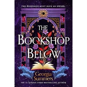Summers, Georgia The Bookshop Below: the sweepingly romantic fantasy tale by #1 Sunday Times bestselling author Summers, Georgia The Bookshop Below: the sweepingly romantic fantasy tale by #1 Sunday Times bestselling author