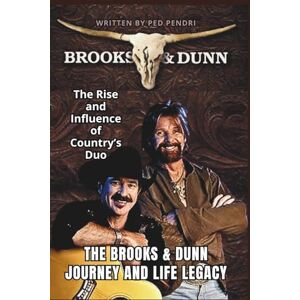 PENDRI, PED THE BROOKS & DUNN JOURNEY AND LIFE LEGACY: The Rise and Influence of Country’s Duo PENDRI, PED THE BROOKS & DUNN JOURNEY AND LIFE LEGACY: The Rise and Influence of Country’s Duo