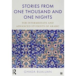 Bualuan, Ghada Stories from One Thousand and One Nights: For Intermediate and Advanced Students of Arabic Bualuan, Ghada Stories from One Thousand and One Nights: For Intermediate and Advanced Students of Arabic